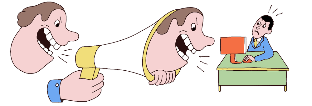 Eine Person sitzt an einem Schreibtisch und schaut erschrocken von ihrem Computer hoch. Neben ihr schwebt ein riesiger Kopf, der sich ein Megafon vor dem Gesicht hält. Aus dem Megafon kommt nochmal derselbe Kopf heraus und schreit die Person an.